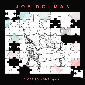 Close to Home (Acoustic) by Joe Dolman