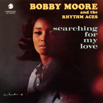 Searching For My Love by Bobby Moore & The Rhythm Aces