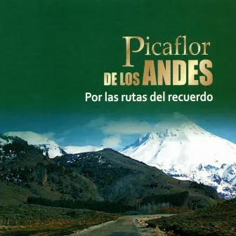 Por Las Rutas del Recuerdo by Picaflor De Los Andes