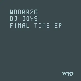 Final Time EP by Dj Joys