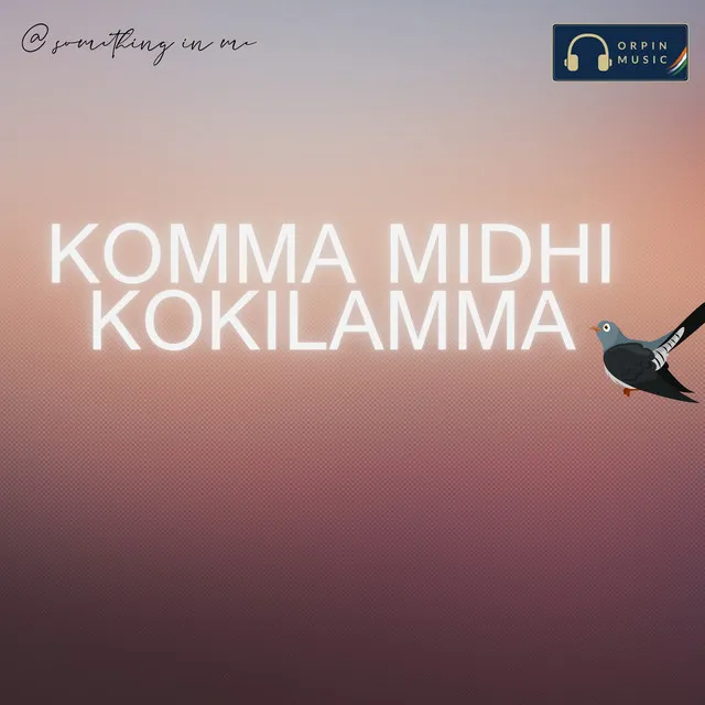 Komma Meedhi Kokilammaa