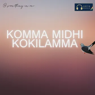 Komma Meedhi Kokilammaa by Nadapriya