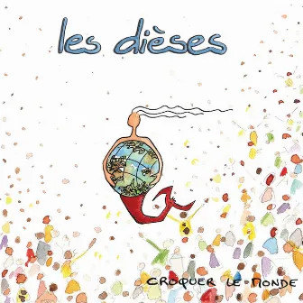 Croquer le monde by Les Dièses