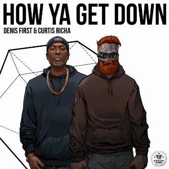 How Ya Get Down by Curtis Richa