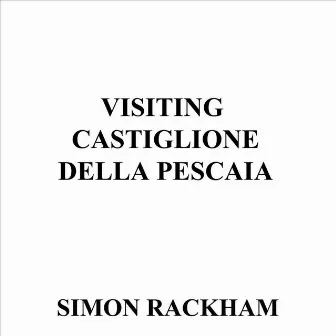 Visiting Castiglione Della Pescaia by Simon Rackham