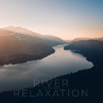 River Relaxation by Four Winds