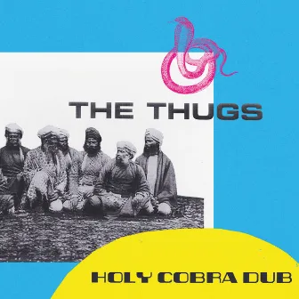 Holy Cobra Dub by The Thugs