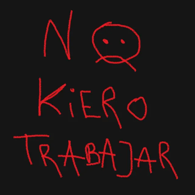 NO KIERO TRABAJAR :(