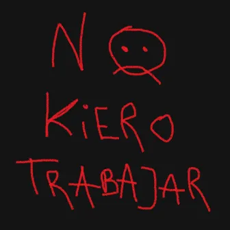 NO KIERO TRABAJAR :( by Lil Guiu