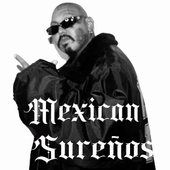 Mexican Sureños by S CLOWN