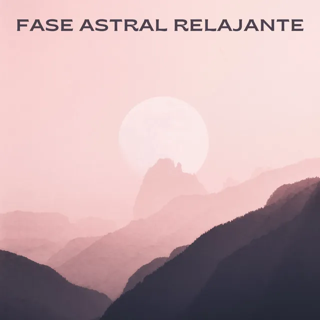 Fase Astral Relajante