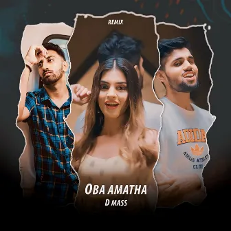 Oba Amatha (Remix) by D Mass