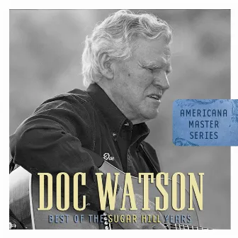 Americana Master Series: Best Of The Sugar Hill Years by Doc Watson