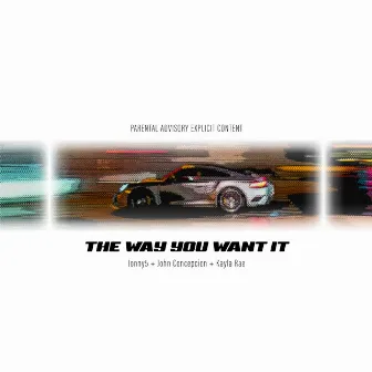 The Way You Want It by Jonny5