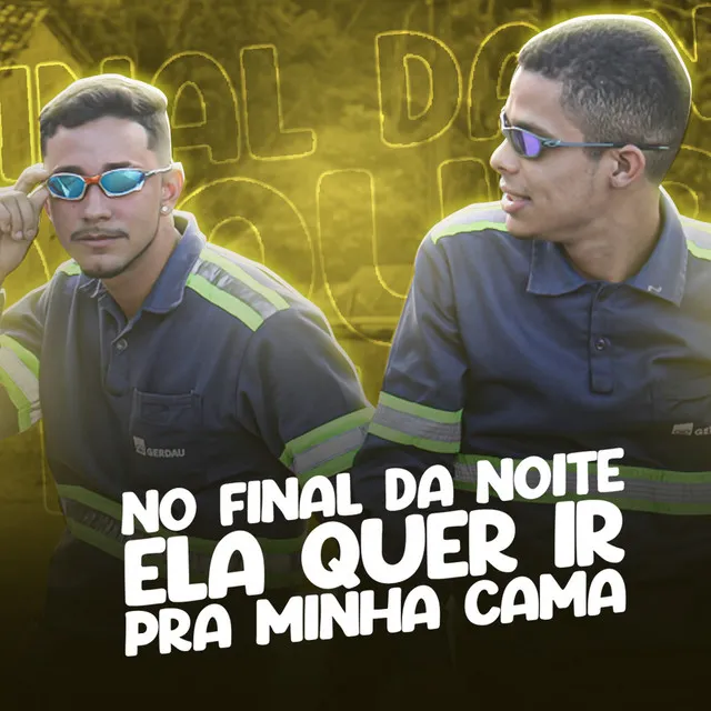 No Final da Noite Ela Quer Ir pra Minha Cama (feat. Rennan no Beat)