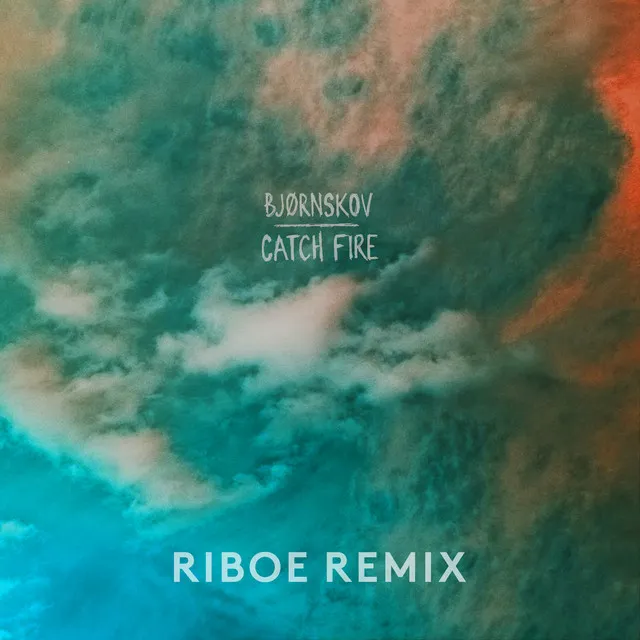 Catch Fire - RIBOE Remix