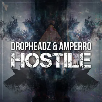 Hostile by Dropheadz