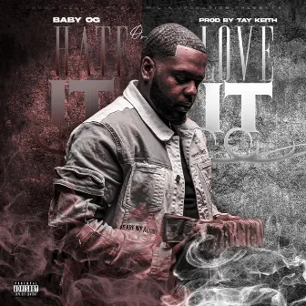 Hate It Or Love It by Baby OG