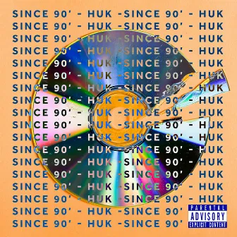 Since 90' by HUK