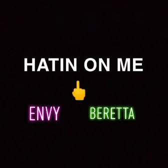 Hatin On Me by Beretta