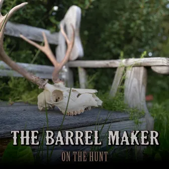 On The Hunt by The Barrel Maker