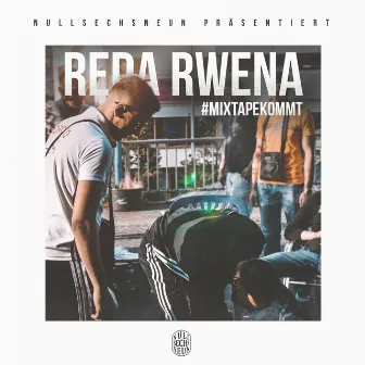 #Mixtapekommt by Reda Rwena