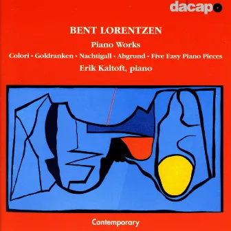 Lorentzen: Colori / Goldranken / Nachtigall / Abgrund / Five Easy Piano Pieces by Bent Lorentzen