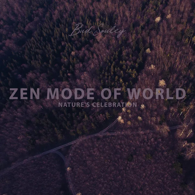 Zen Mode of World - Nature's Celebration