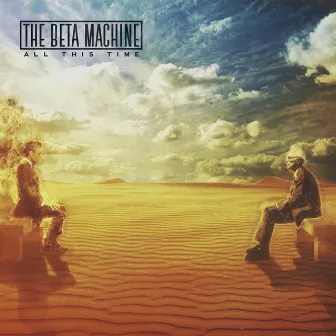 All This Time by The Beta Machine