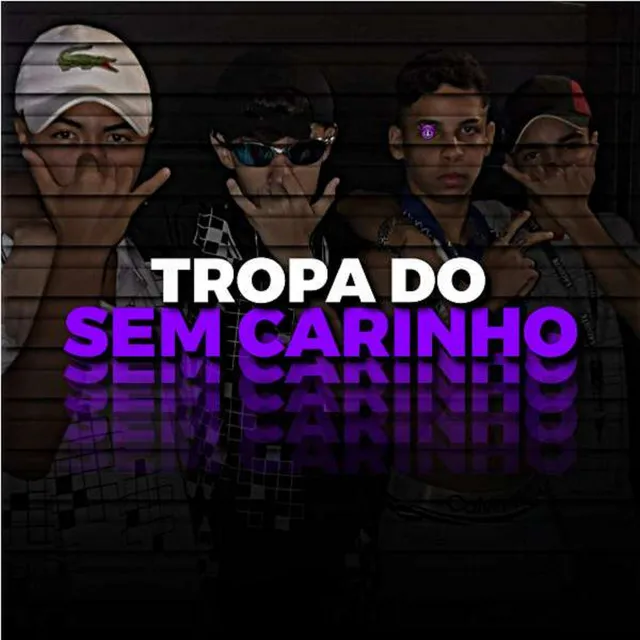 TROPA DO SEM CARINHO