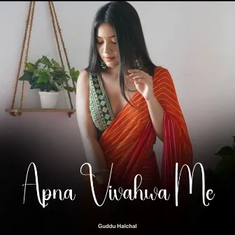 Apna Vivahwa Me by 