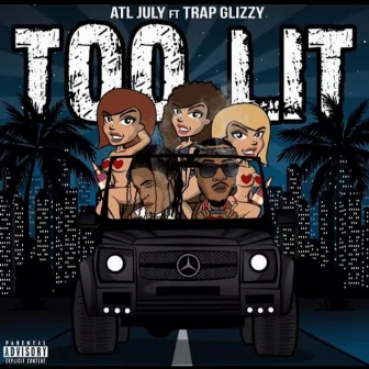 Too Lit by ATL July