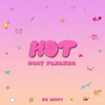 Hot by Mary Paxanga