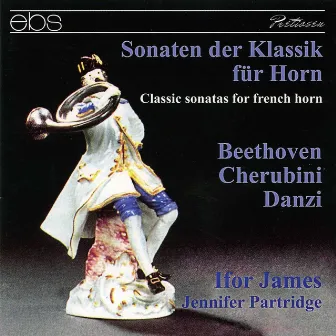 Beethoven/Cherubini/Danzi - Sonaten der Klassik für Horn by Jennifer Partridge