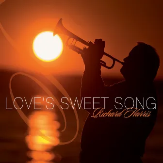 Love's Sweet Song by Richard Harris