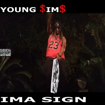 IMA SIGN by Young Sims