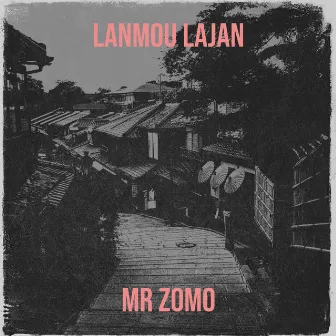 Lanmou Lajan by Mr Zomo