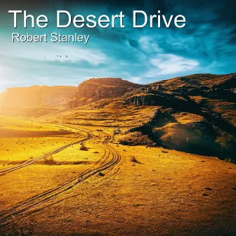 The Desert Drive by Robert Stanley