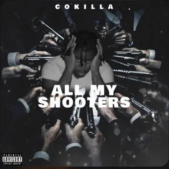 All My Shooters by Cokilla