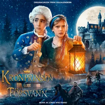 Kronprinsen Som Försvann (Originalmusik Från Julkalendern) by Jonas Wikstrand