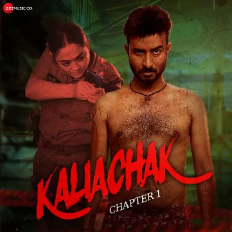 Kaliachak - Chapter 1 (Original Motion Picture Soundtrack) by Unknown Artist