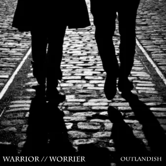 Warrior//Worrier by Outlandish