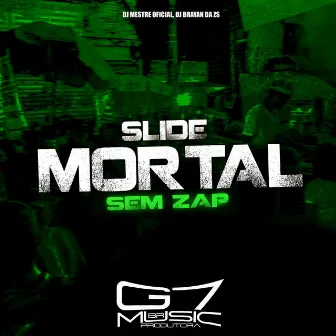 Slide Mortal Sem Zap by Dj Brayan da Zs