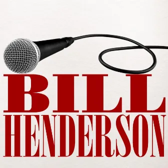 Bill Henderson by Bill Henderson