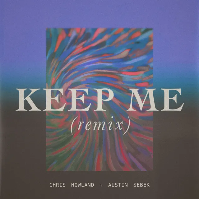 Keep Me (Remix)