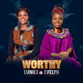 Worthy by Eunice Njeri