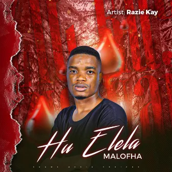 Hu elela malofha by Razie Kay