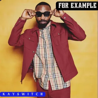 For Example (Ka ni pe) by Kayswitch