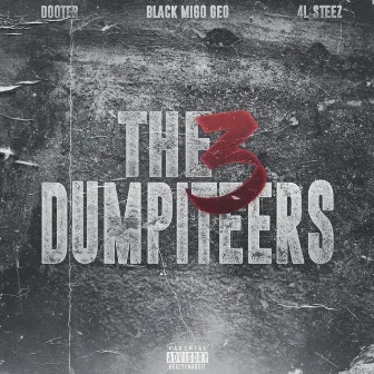 The 3 Dumpiteers by Dooter