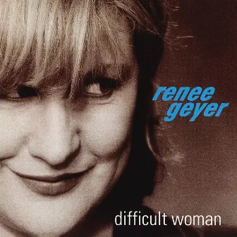 Difficult Woman by Renee Geyer